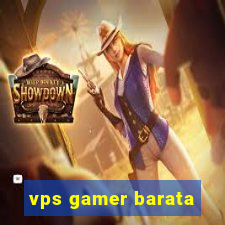 vps gamer barata